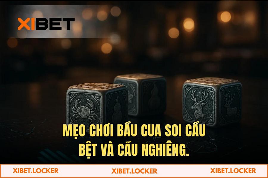 Chiến thuật soi cầu bệt, cầu nghiêng trong 'Mẹo chơi bầu cua' từ cao thủ