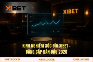 Kinh Nghiệm Xóc Đĩa XIBET - Tuyệt Kỹ Soi Cầu & Sòng Bài Live 2026
